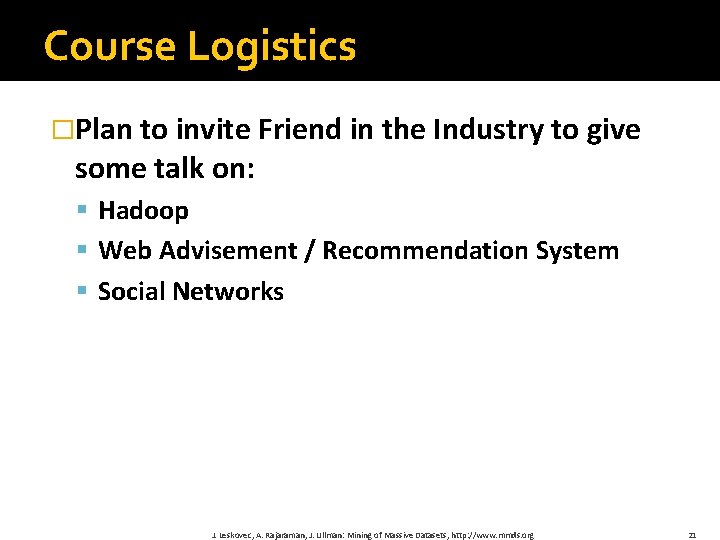 Course Logistics �Plan to invite Friend in the Industry to give some talk on: