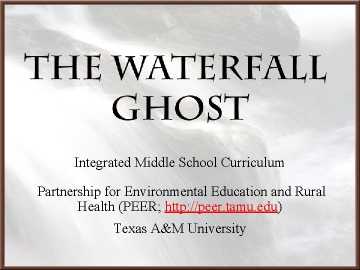 Integrated Middle School Curriculum Partnership for Environmental Education and Rural Health (PEER; http: //peer.