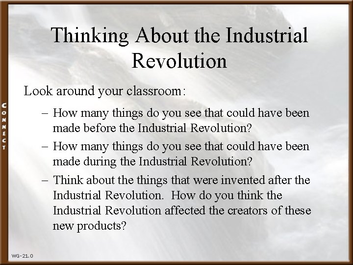 Thinking About the Industrial Revolution Look around your classroom: – How many things do