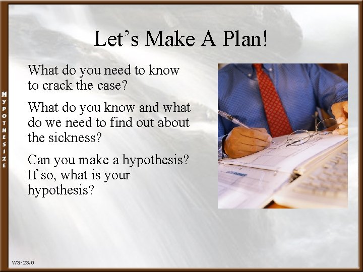 Let’s Make A Plan! What do you need to know to crack the case?