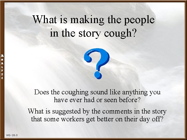 What is making the people in the story cough? Does the coughing sound like