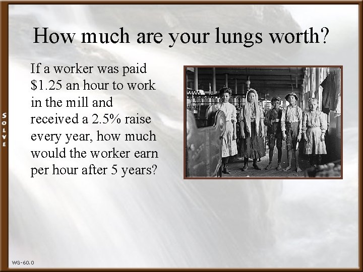 How much are your lungs worth? If a worker was paid $1. 25 an