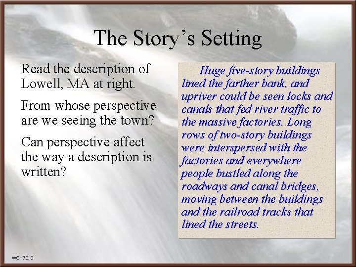 The Story’s Setting Read the description of Lowell, MA at right. From whose perspective