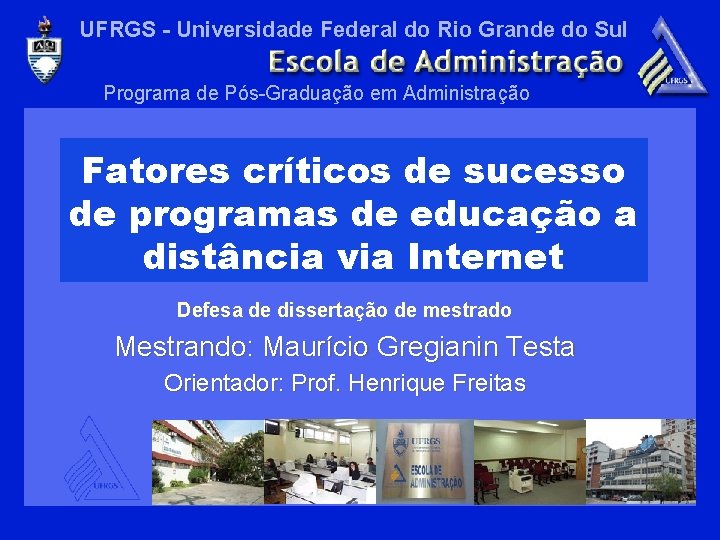 UFRGS - Universidade Federal do Rio Grande do Sul Programa de Pós-Graduação em Administração