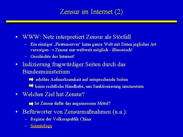 Zensur im Internet (2) • WWW: Netz interpretiert Zensur als Störfall – Ein einziger