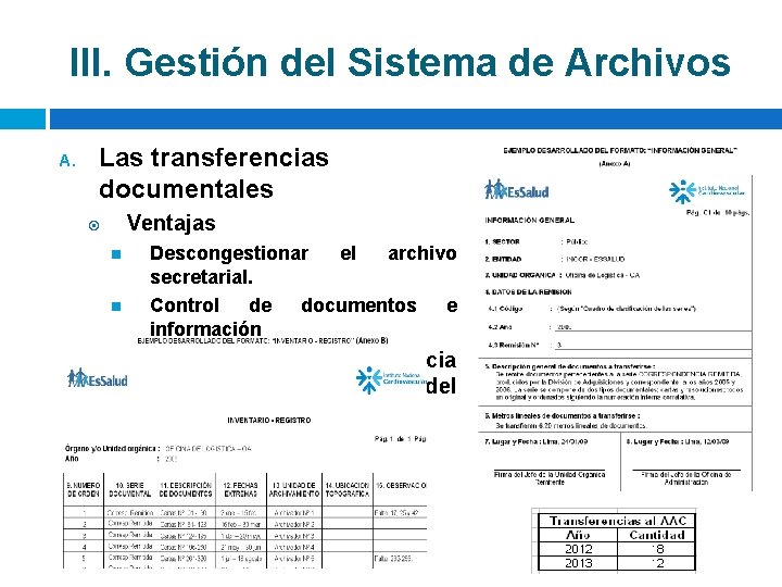 III. Gestión del Sistema de Archivos A. Las transferencias documentales Ventajas Descongestionar el archivo