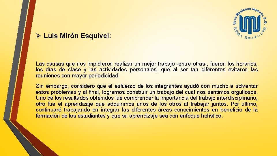 Ø Luis Mirón Esquivel: Las causas que nos impidieron realizar un mejor trabajo -entre