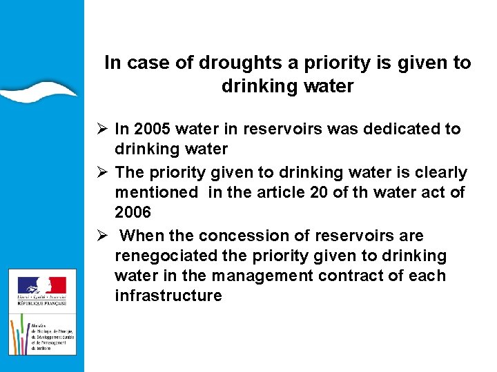 EAU ET ILIEUX AQUATIQUES In case of droughts a priority is given to drinking