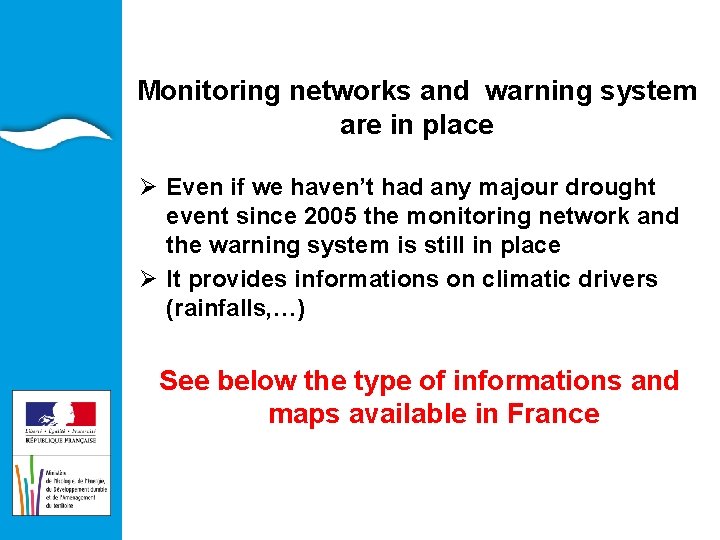 EAU ET ILIEUX AQUATIQUES Monitoring networks and warning system are in place Ø Even