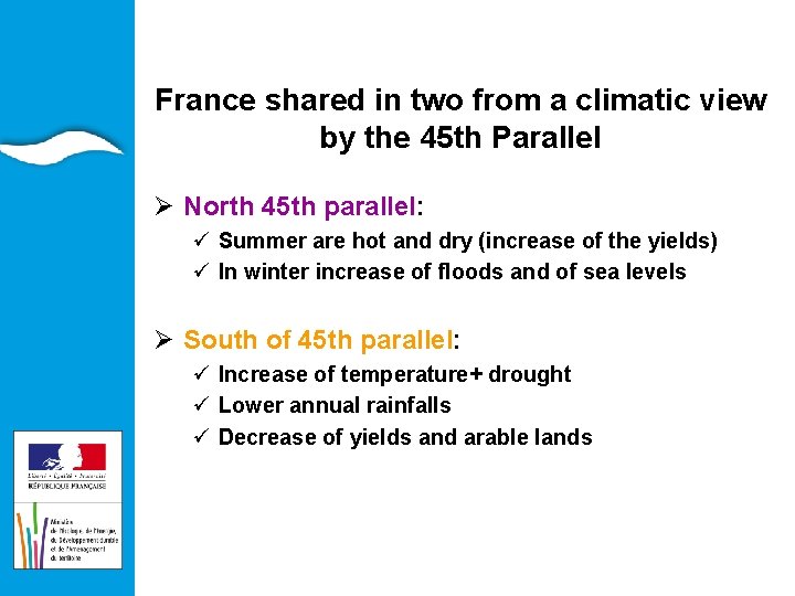 EAU ET ILIEUX AQUATIQUES France shared in two from a climatic view by the