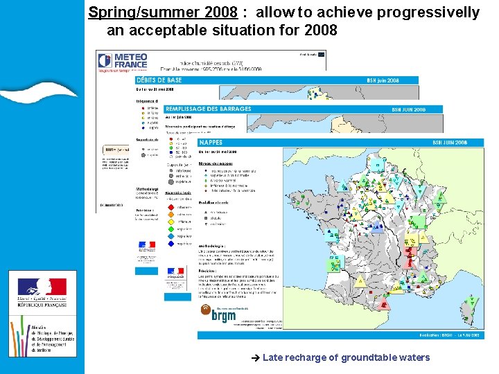 Spring/summer 2008 : allow to achieve EAU ETprogressivelly ILIEUX AQUATIQUES an acceptable situation for