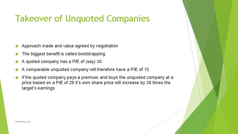 Takeover of Unquoted Companies Approach made and value agreed by negotiation The biggest benefit