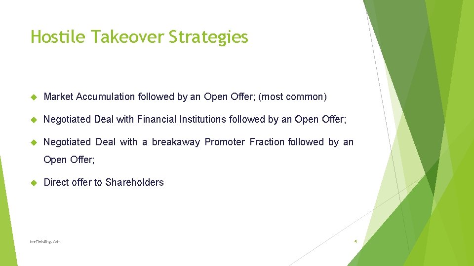 Hostile Takeover Strategies Market Accumulation followed by an Open Offer; (most common) Negotiated Deal