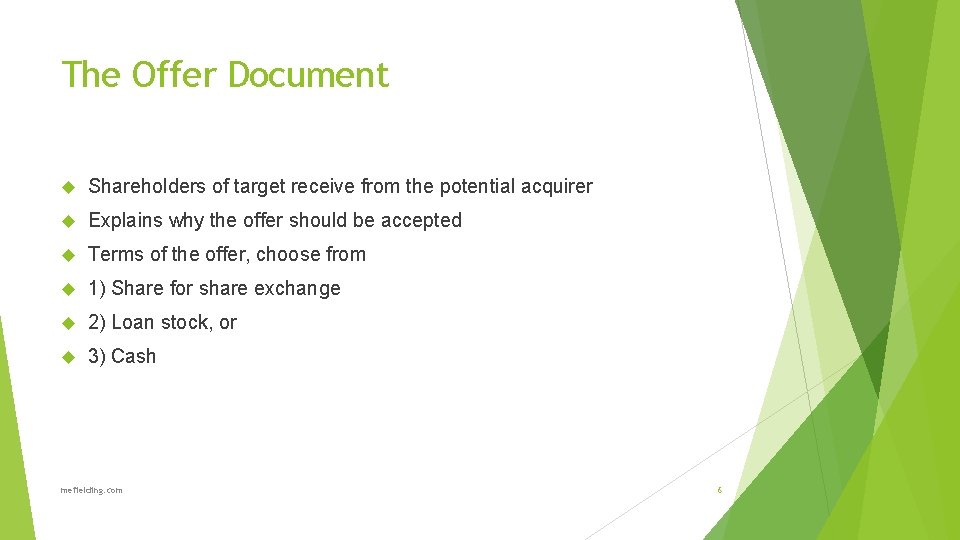 The Offer Document Shareholders of target receive from the potential acquirer Explains why the