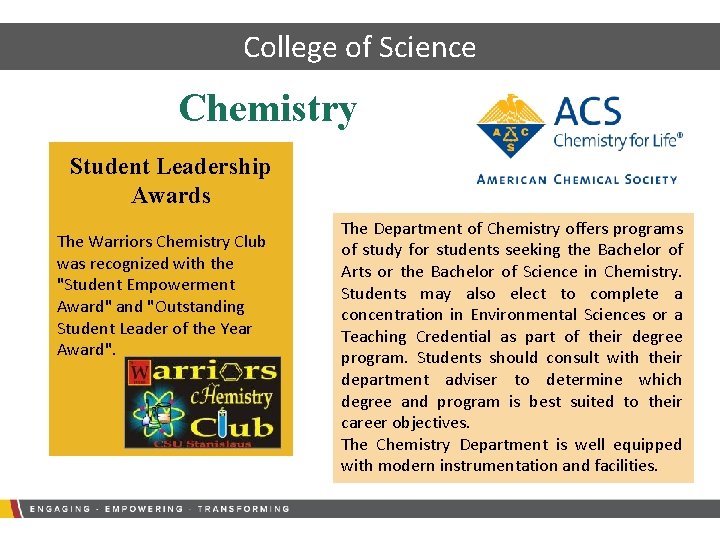 College of Science Chemistry Student Leadership Awards The Warriors Chemistry Club was recognized with