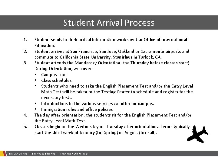 Student Arrival Process 1. 2. 3. 4. 5. Student sends in their arrival information