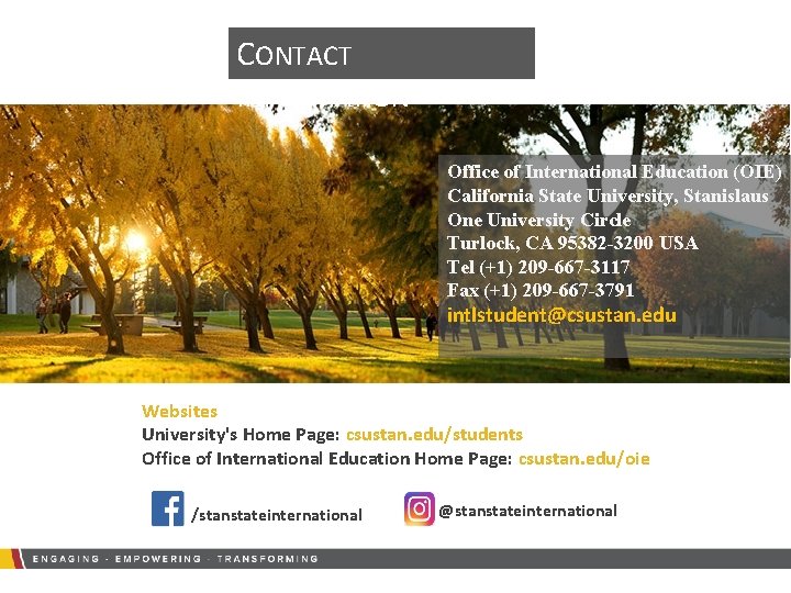 CONTACT INFORMATION Office of International Education (OIE) California State University, Stanislaus One University Circle