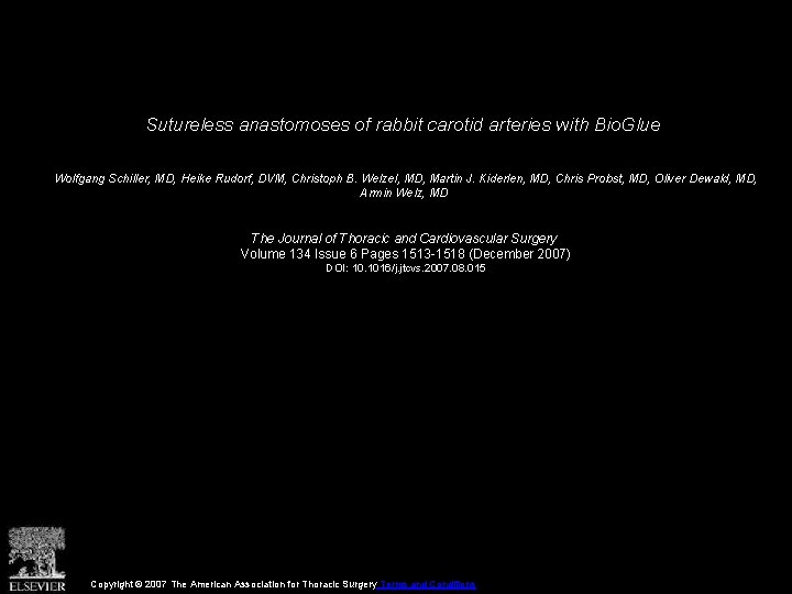 Sutureless anastomoses of rabbit carotid arteries with Bio. Glue Wolfgang Schiller, MD, Heike Rudorf,