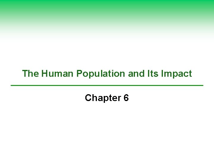 The Human Population and Its Impact Chapter 6 