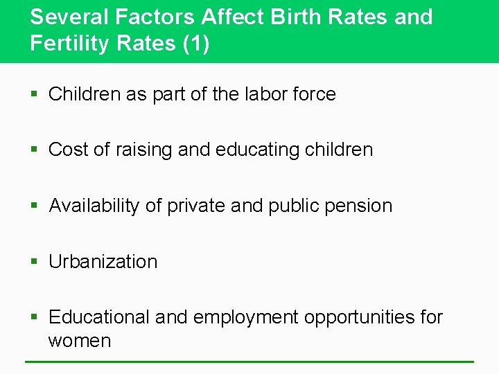 Several Factors Affect Birth Rates and Fertility Rates (1) § Children as part of