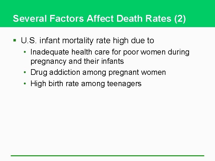 Several Factors Affect Death Rates (2) § U. S. infant mortality rate high due