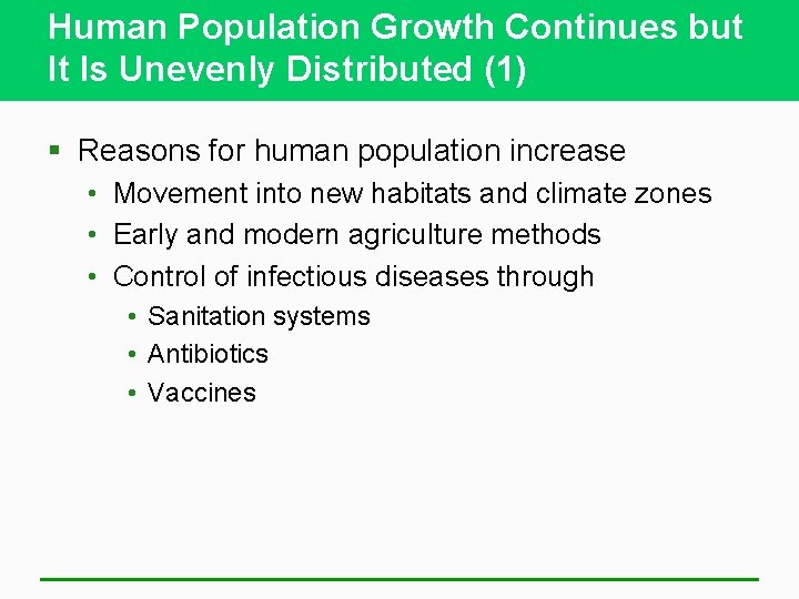 Human Population Growth Continues but It Is Unevenly Distributed (1) § Reasons for human