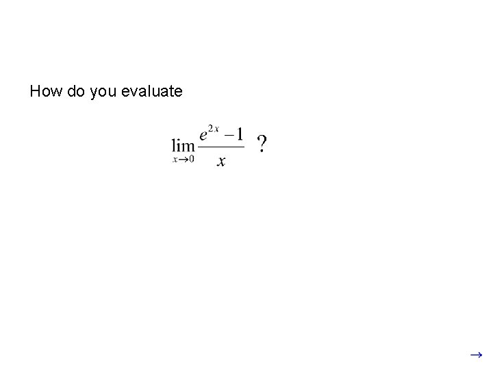 How do you evaluate 