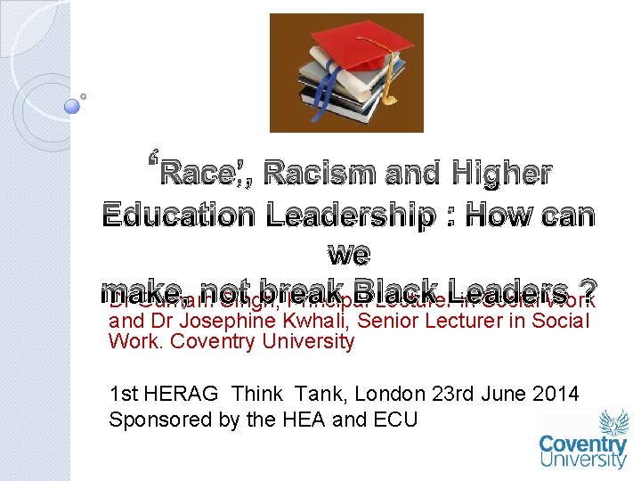 Race Racism and Higher Education Leadership How can