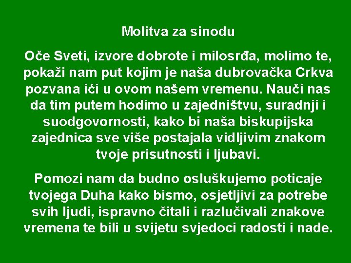 Molitva za sinodu Oče Sveti, izvore dobrote i milosrđa, molimo te, pokaži nam put