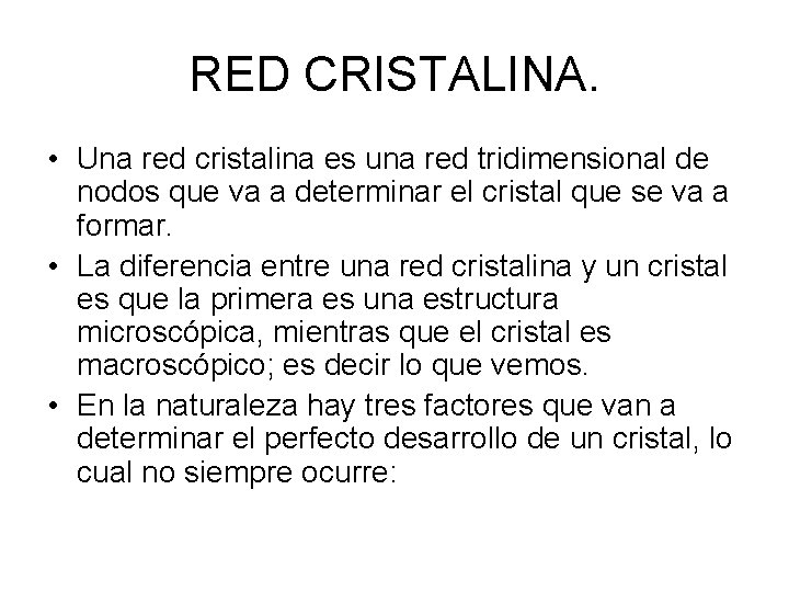 RED CRISTALINA. • Una red cristalina es una red tridimensional de nodos que va