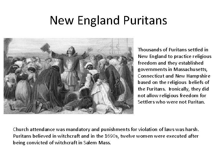 New England Puritans Thousands of Puritans settled in New England to practice religious freedom
