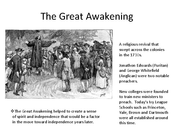 The Great Awakening A religious revival that swept across the colonies in the 1730
