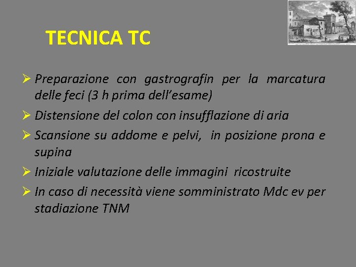 TECNICA TC Ø Preparazione con gastrografin per la marcatura delle feci (3 h prima