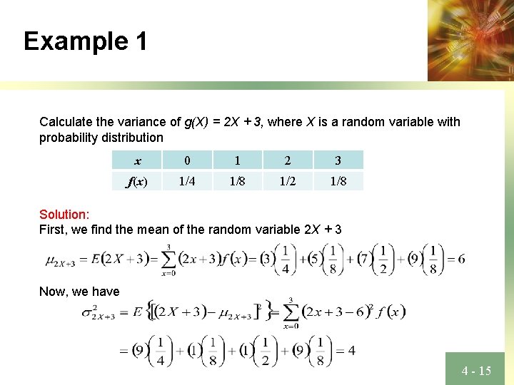 Example 1 Calculate the variance of g(X) = 2 X + 3, where X