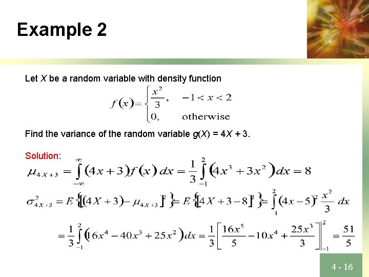 Example 2 Let X be a random variable with density function Find the variance