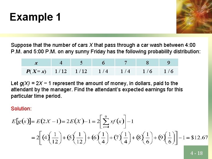 Example 1 Suppose that the number of cars X that pass through a car