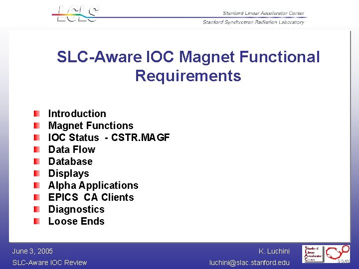 SLC-Aware IOC Magnet Functional Requirements Introduction Magnet Functions IOC Status - CSTR. MAGF Data