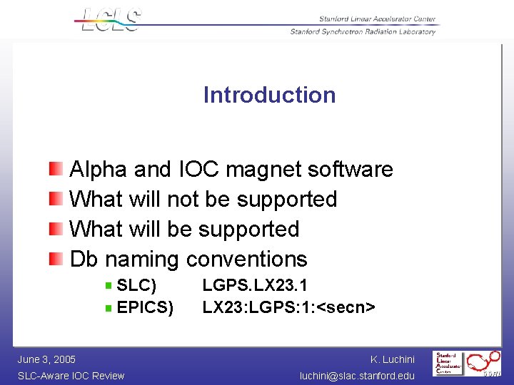 Introduction Alpha and IOC magnet software What will not be supported What will be