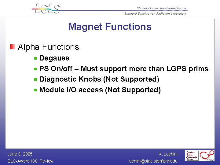 Magnet Functions Alpha Functions Degauss PS On/off – Must support more than LGPS prims
