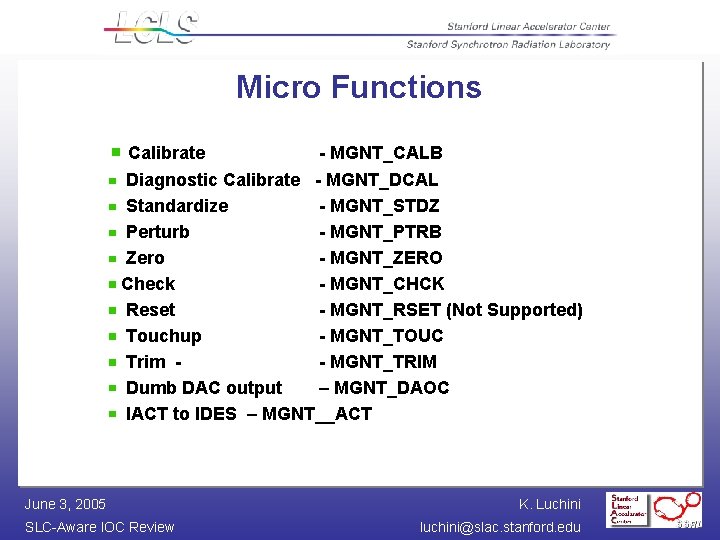 Micro Functions Calibrate - MGNT_CALB Diagnostic Calibrate - MGNT_DCAL Standardize - MGNT_STDZ Perturb -