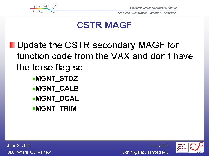 CSTR MAGF Update the CSTR secondary MAGF for function code from the VAX and