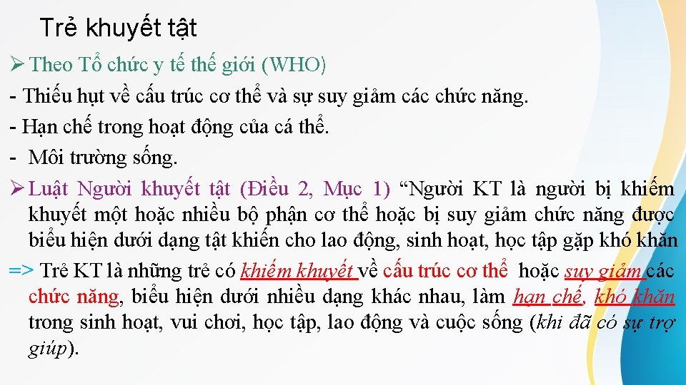 Trẻ khuyết tật Ø Theo Tổ chức y tế thế giới (WHO) - Thiếu