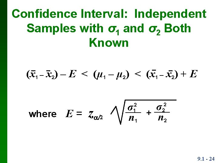 Confidence Interval: Independent Samples with σ1 and σ2 Both Known (x 1 – x