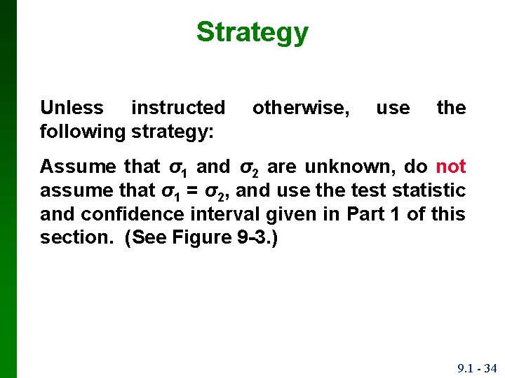 Strategy Unless instructed following strategy: otherwise, use the Assume that σ1 and σ2 are