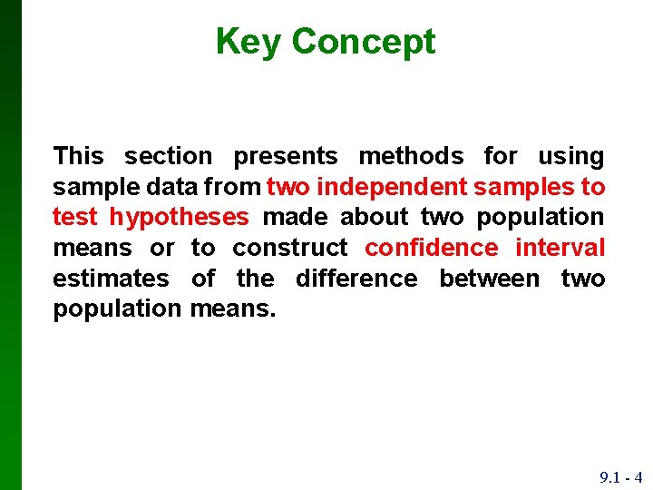 Key Concept This section presents methods for using sample data from two independent samples