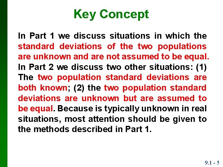 Key Concept In Part 1 we discuss situations in which the standard deviations of