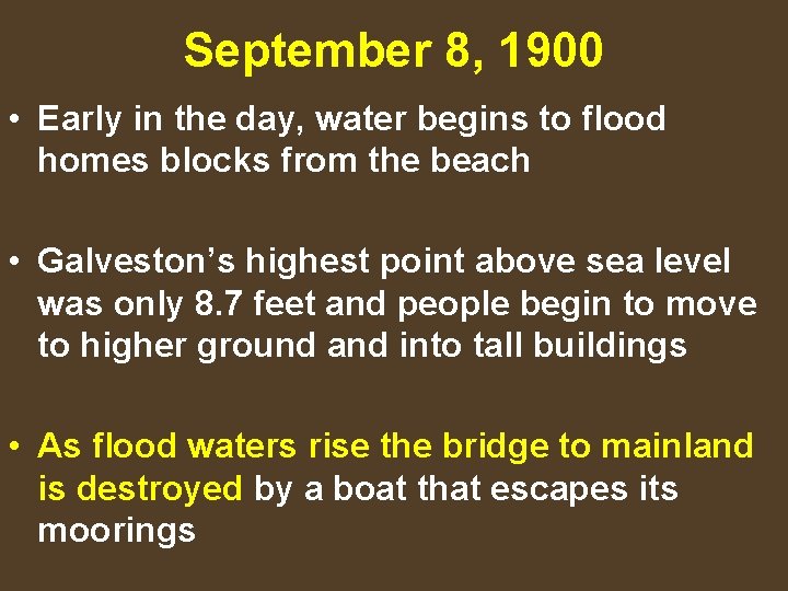 September 8, 1900 • Early in the day, water begins to flood homes blocks