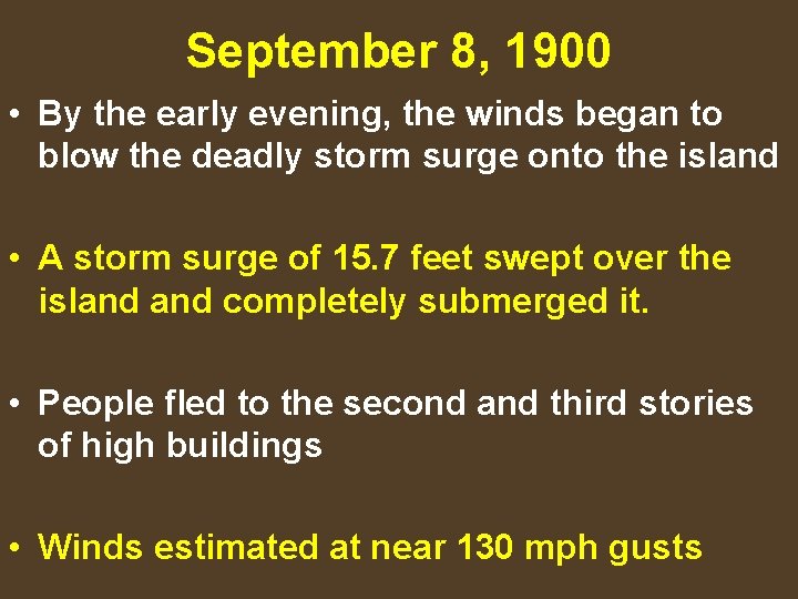 September 8, 1900 • By the early evening, the winds began to blow the