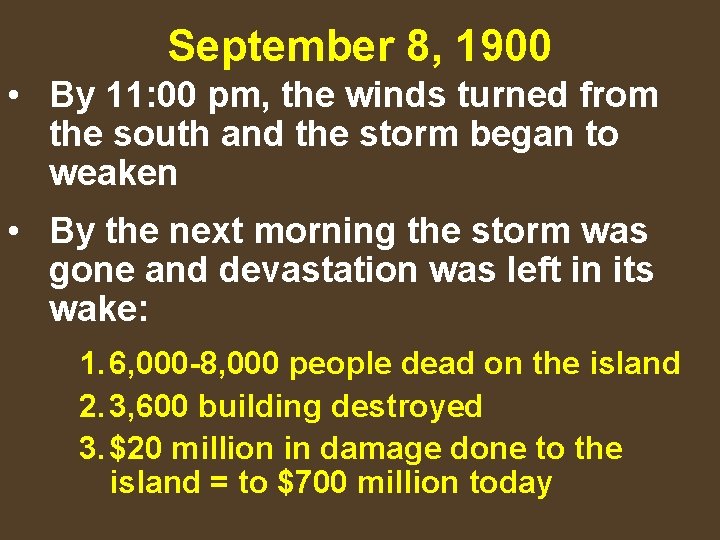 September 8, 1900 • By 11: 00 pm, the winds turned from the south