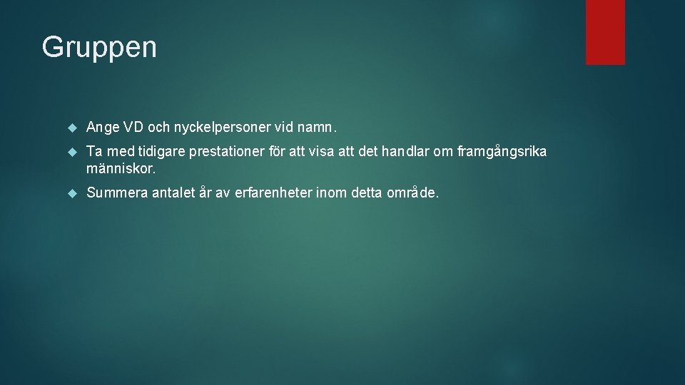 Gruppen Ange VD och nyckelpersoner vid namn. Ta med tidigare prestationer för att visa